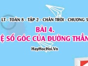 Hệ số góc của đường thẳng, điều kiện hai đường thẳng song song, cắt nhau? Toán 8 chân trời tập 2 chương 5 bài 4